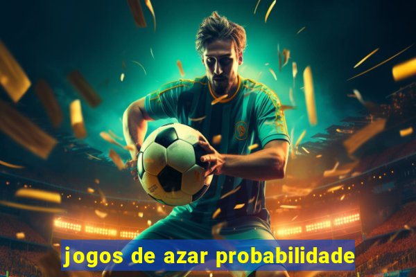 jogos de azar probabilidade